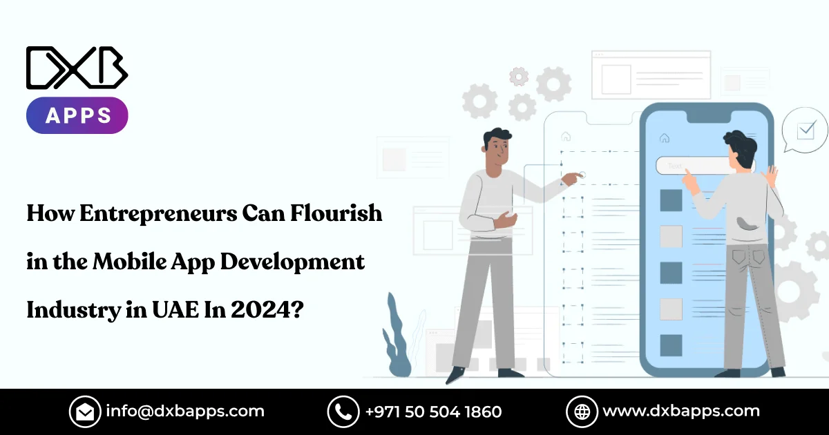 How Entrepreneurs Can Flourish in the Mobile App Development Industry in UAE In 2024?