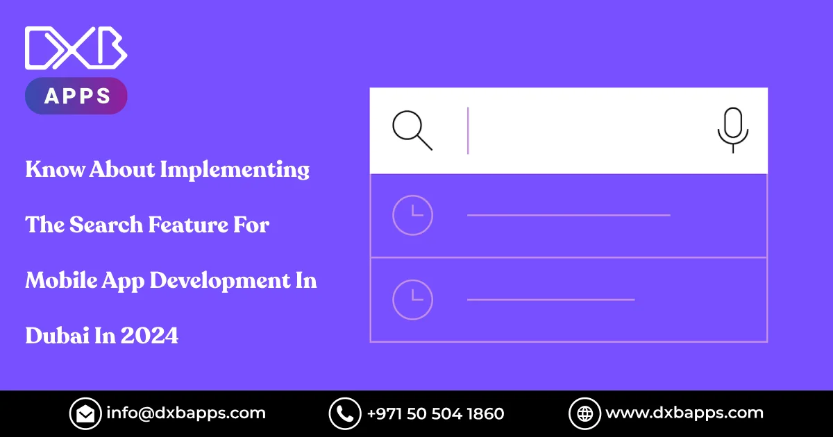 Know About Implementing The Search Feature For Mobile App Development In Dubai In 2024