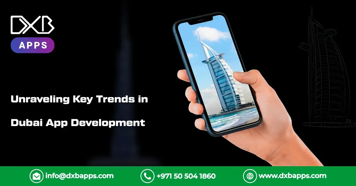 Unraveling Key Trends in Dubai App Development