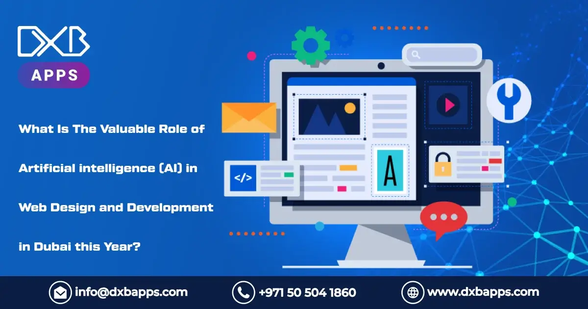 What Is The Valuable Role of Artificial intelligence (AI) in Web Design and Development in Dubai thi