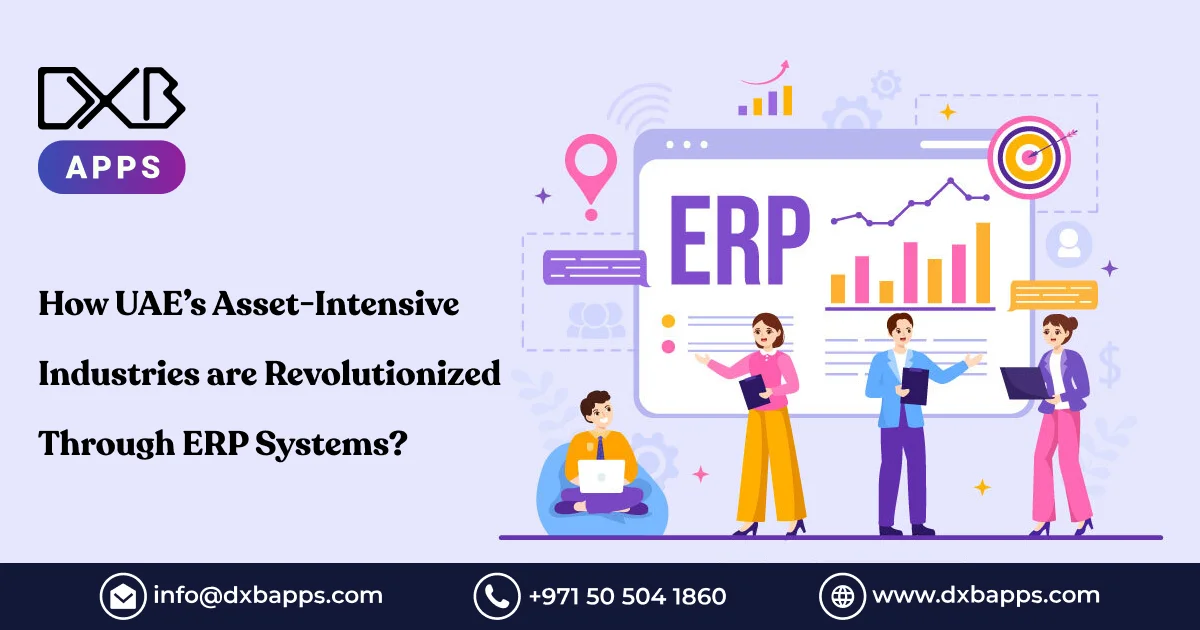 How UAE’s Asset-Intensive Industries are Revolutionized Through ERP Systems?