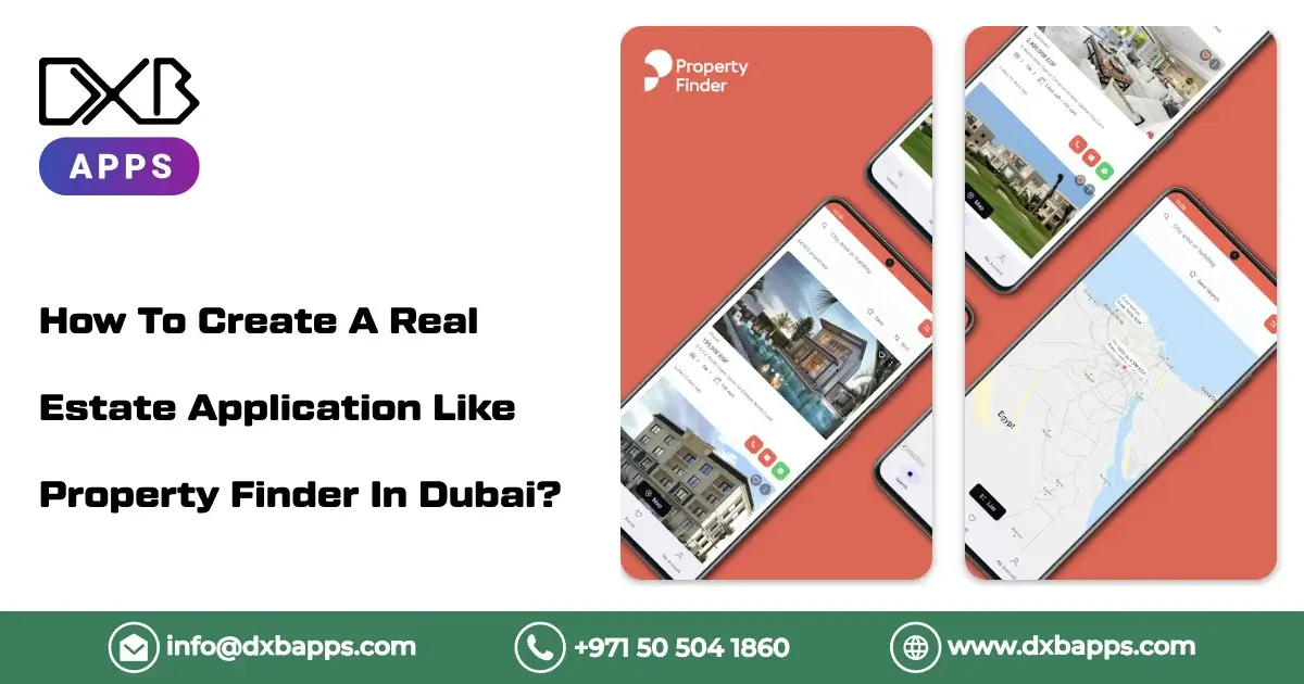 How To Create A Real Estate Application Like Property Finder In Dubai?