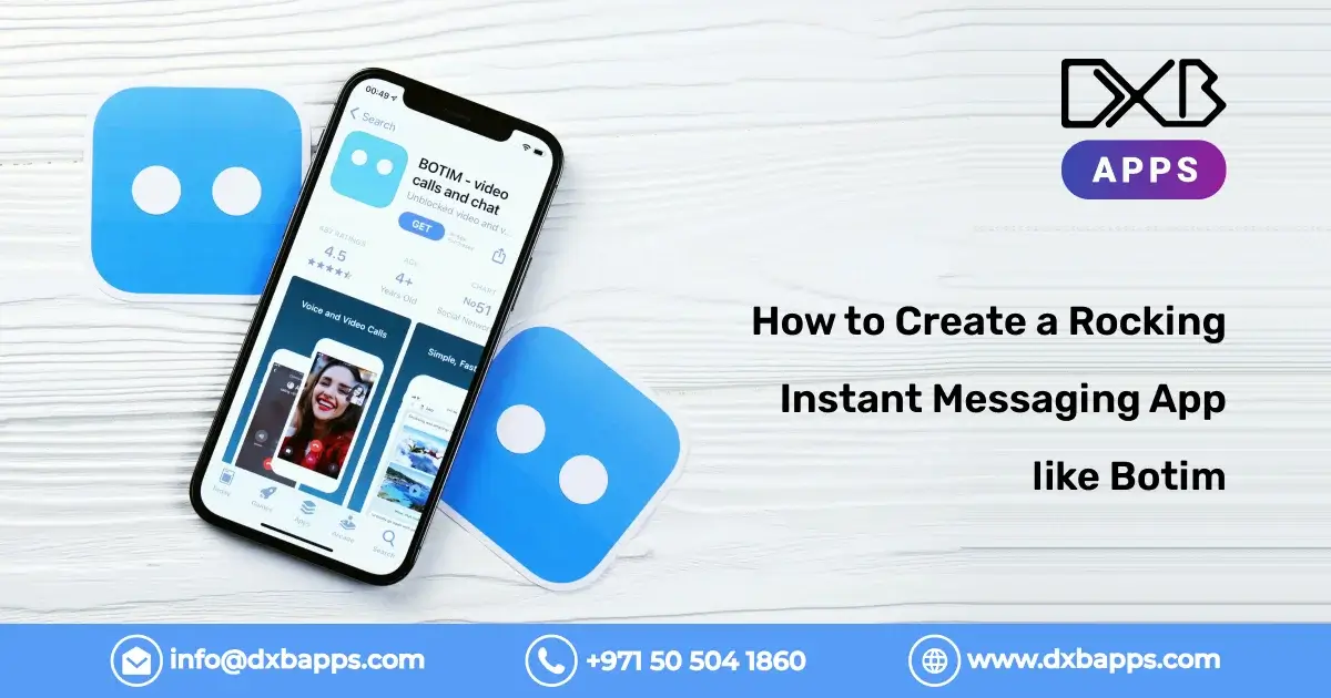 How to Create a Rocking Instant Messaging App like Botim