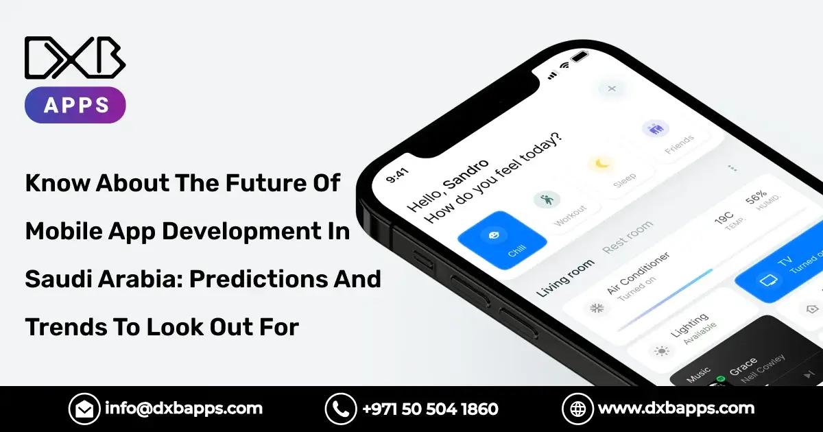 Know About The Future Of Mobile App Development In Saudi Arabia: Predictions And Trends To Look Out 
