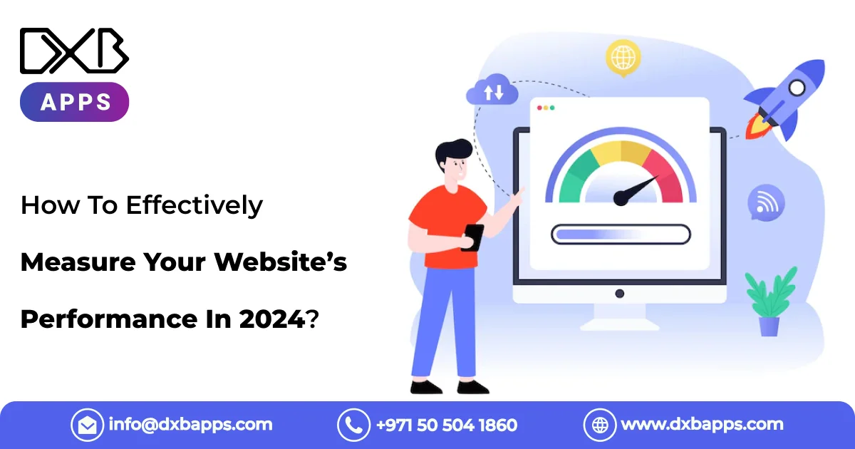 How To Effectively Measure Your Website’s Performance In 2024?