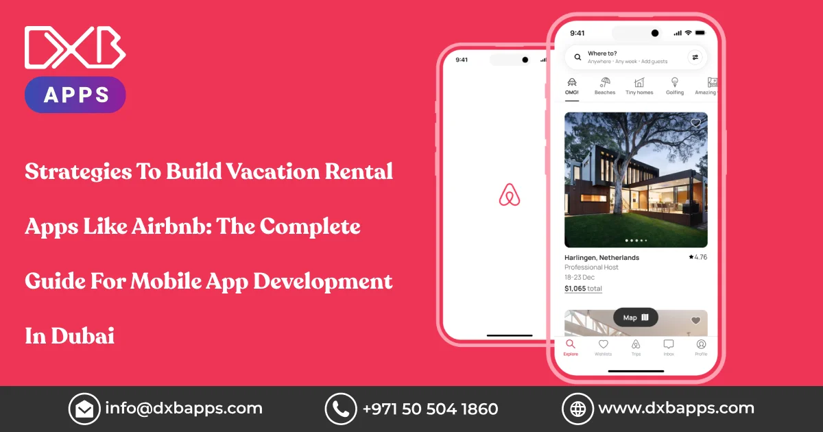 Strategies To Build Vacation Rental Apps Like Airbnb: The Complete Guide For Mobile App Development 