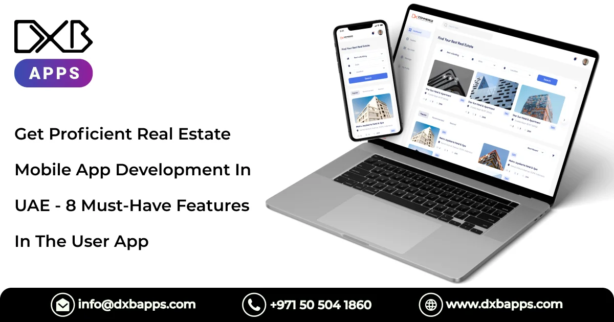 Get Proficient Real Estate Mobile App Development In UAE - 8 Must-Have Features In The User App