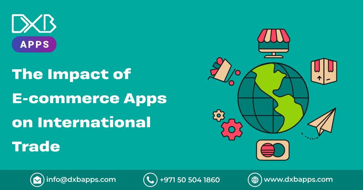 The Impact of E-commerce Apps on International Trade