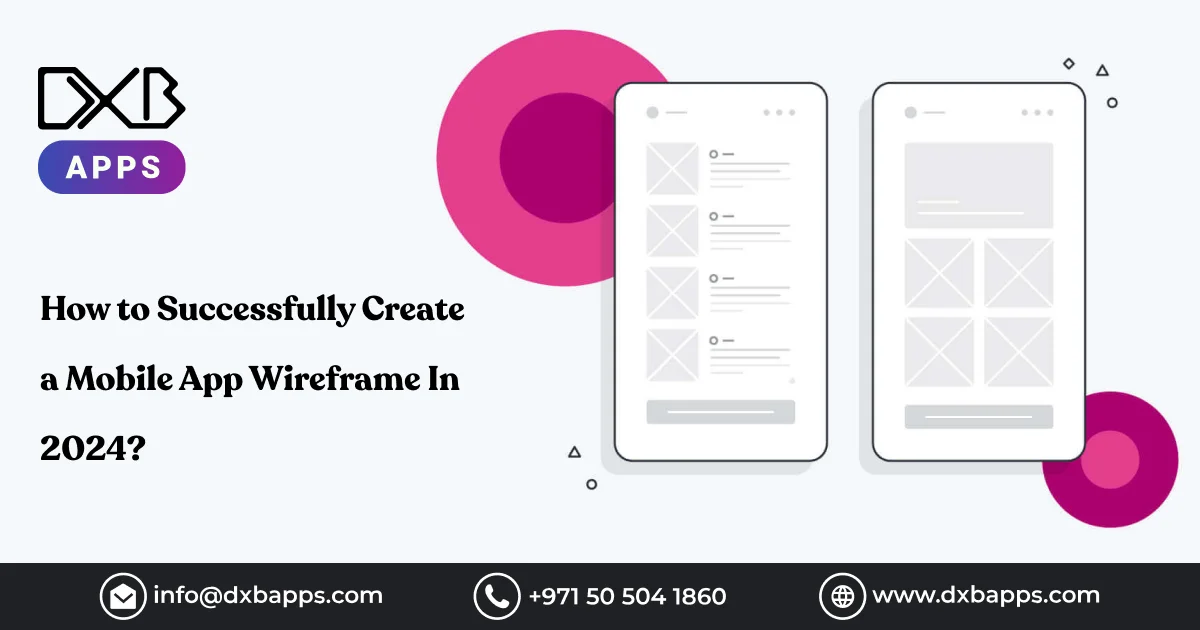 How to Successfully Create a Mobile App Wireframe In 2024?