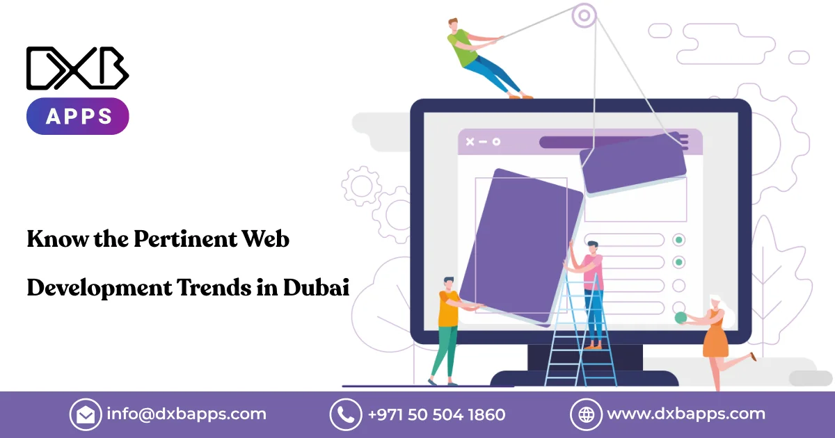 Know the Pertinent Web Development Trends in Dubai