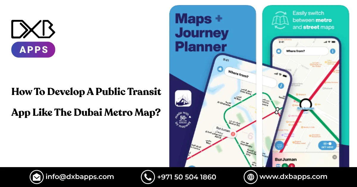 How To Develop A Public Transit App Like The Dubai Metro Map?