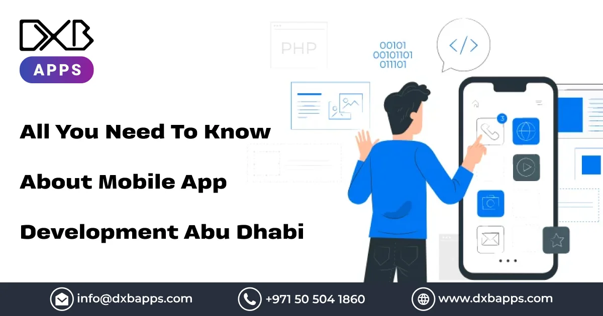 All You Need To Know About Mobile App Development Abu Dhabi