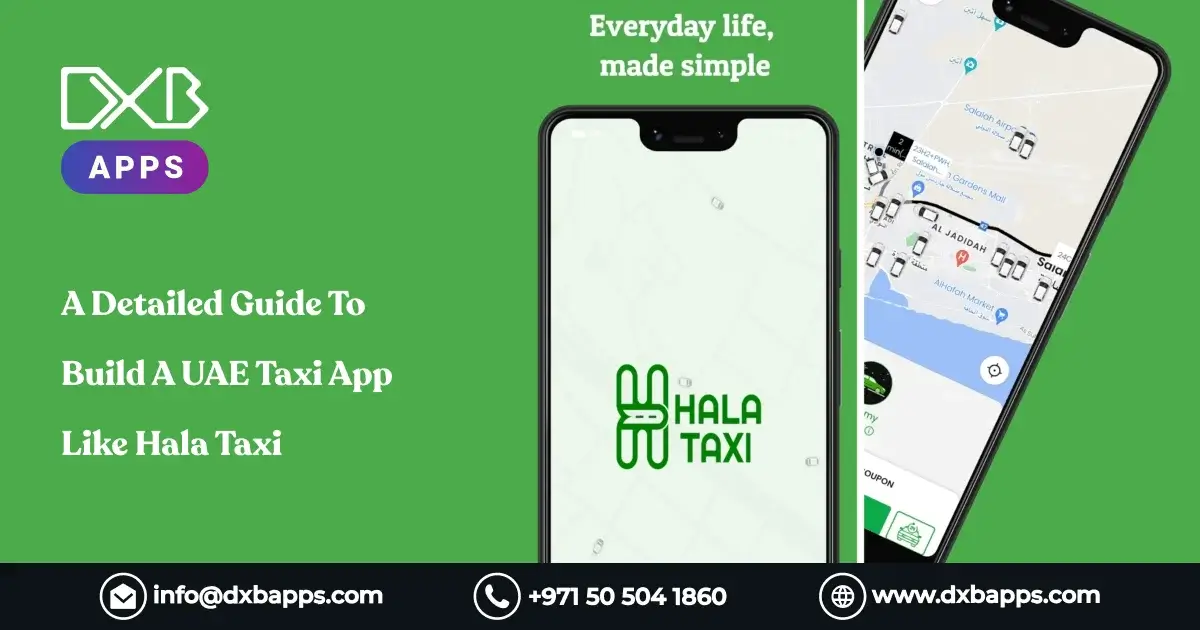 A Detailed Guide To Build A UAE Taxi App Like Hala Taxi
