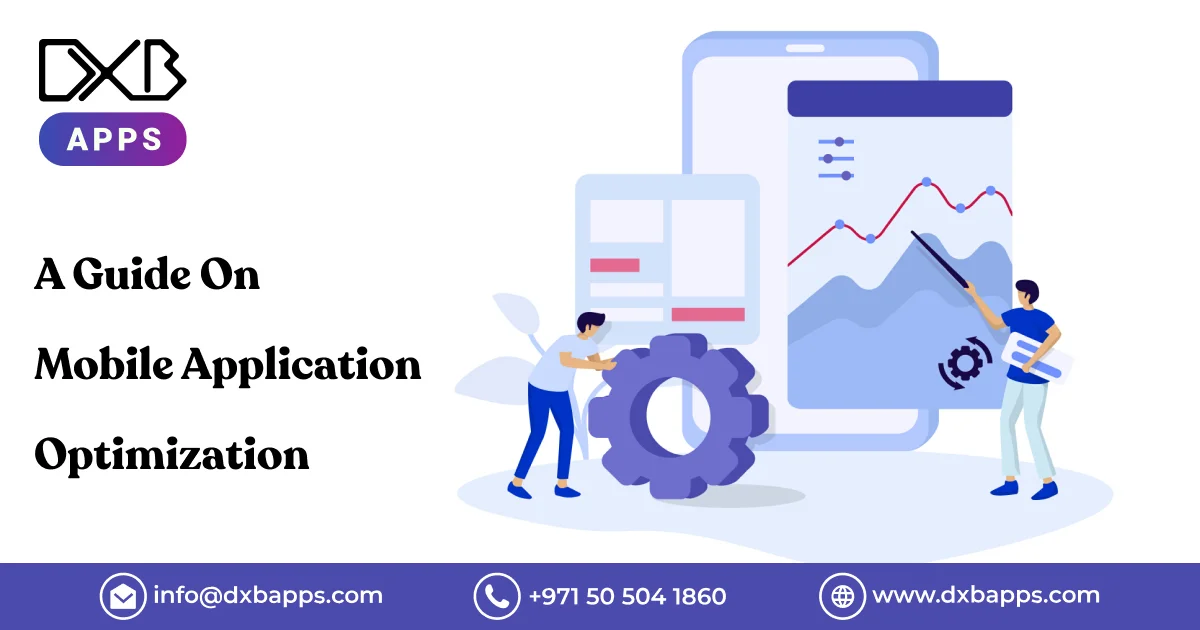 A Guide On Mobile Application Optimization - DXB APPS