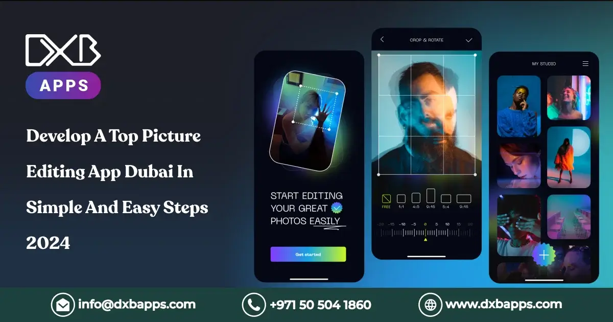Develop A Top Picture Editing App Dubai In Simple And Easy Steps 2024
