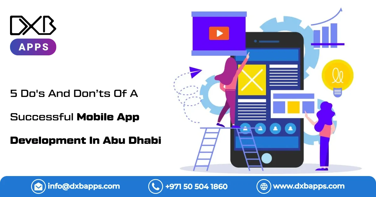 5 Do's And Don’ts Of A Successful Mobile App Development In Abu Dhabi