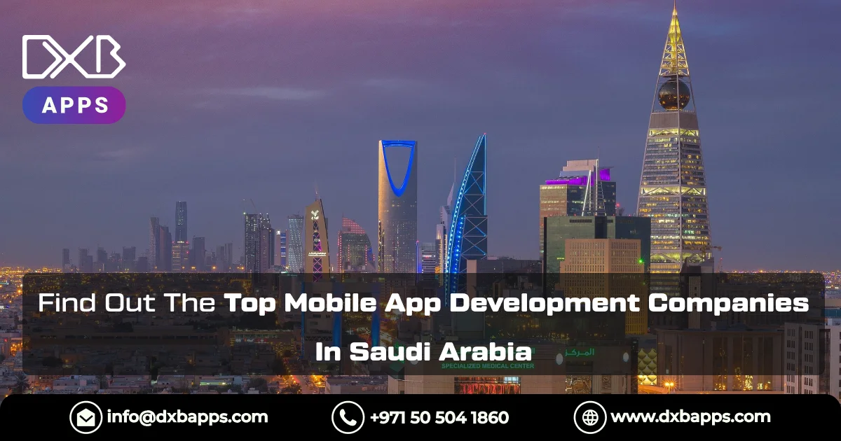 Find Out The Top Mobile App Development Companies In Saudi Arabia
