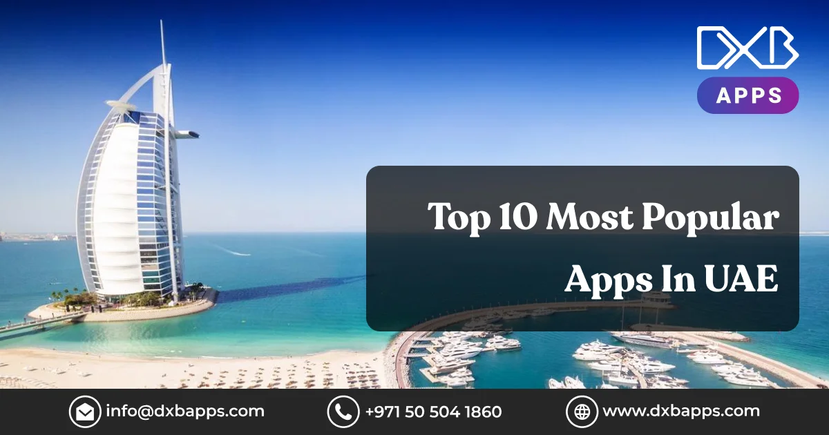 Top 10 Most Popular Apps in UAE - DXB APPS