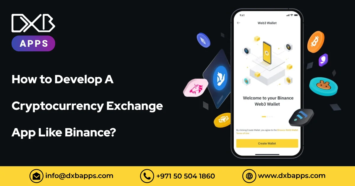 How to Develop A Cryptocurrency Exchange App Like Binance? - DXB Apps