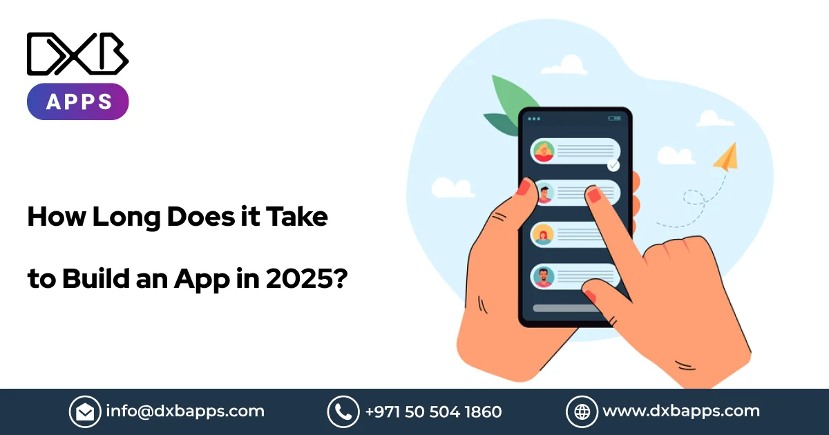 How Long Does it Take to Build an App in 2025? - DXB Apps