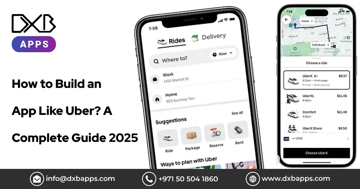 How to Build an App Like Uber? A Complete Guide 2025 - DXB Apps