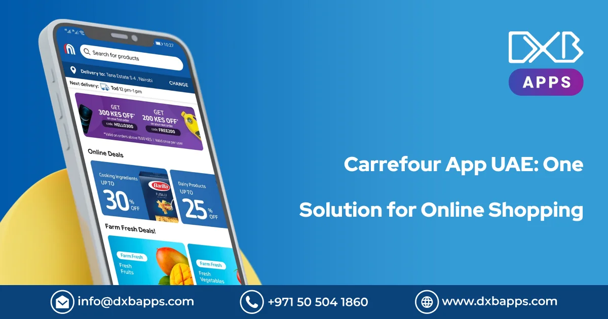 Carrefour App UAE: One Solution for Online Shopping - DXB Apps