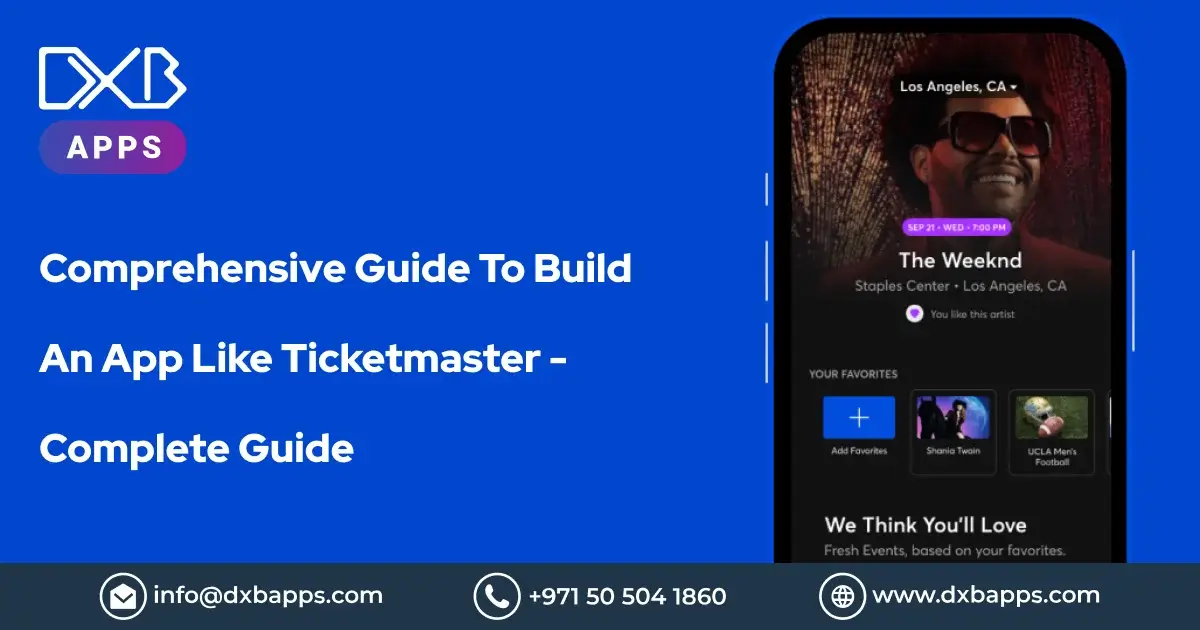 Comprehensive Guide To Build An App Like Ticketmaster - DXB Apps 