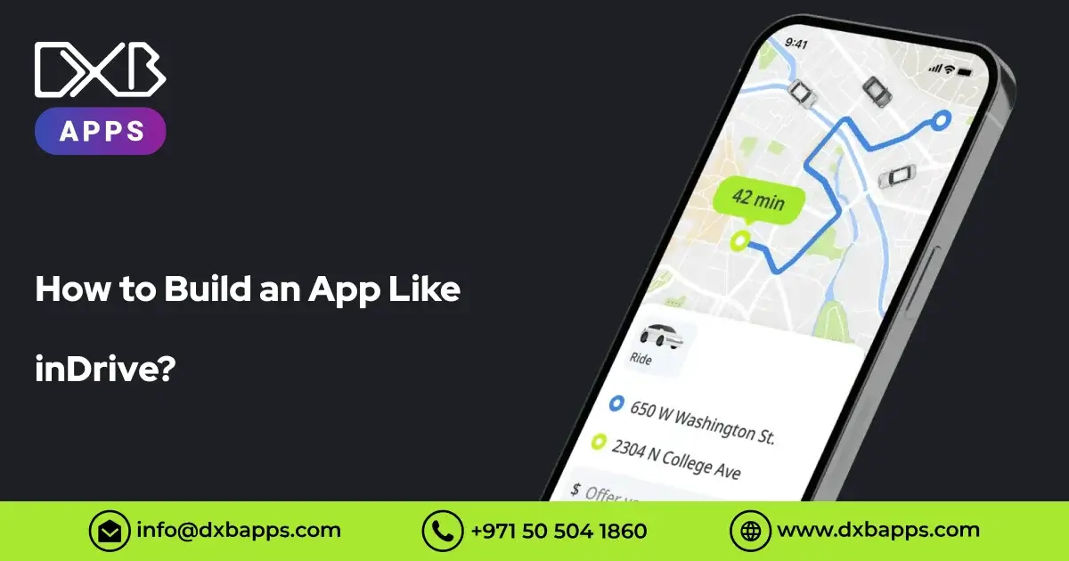 How to Build an App Like inDrive? - DXB Apps