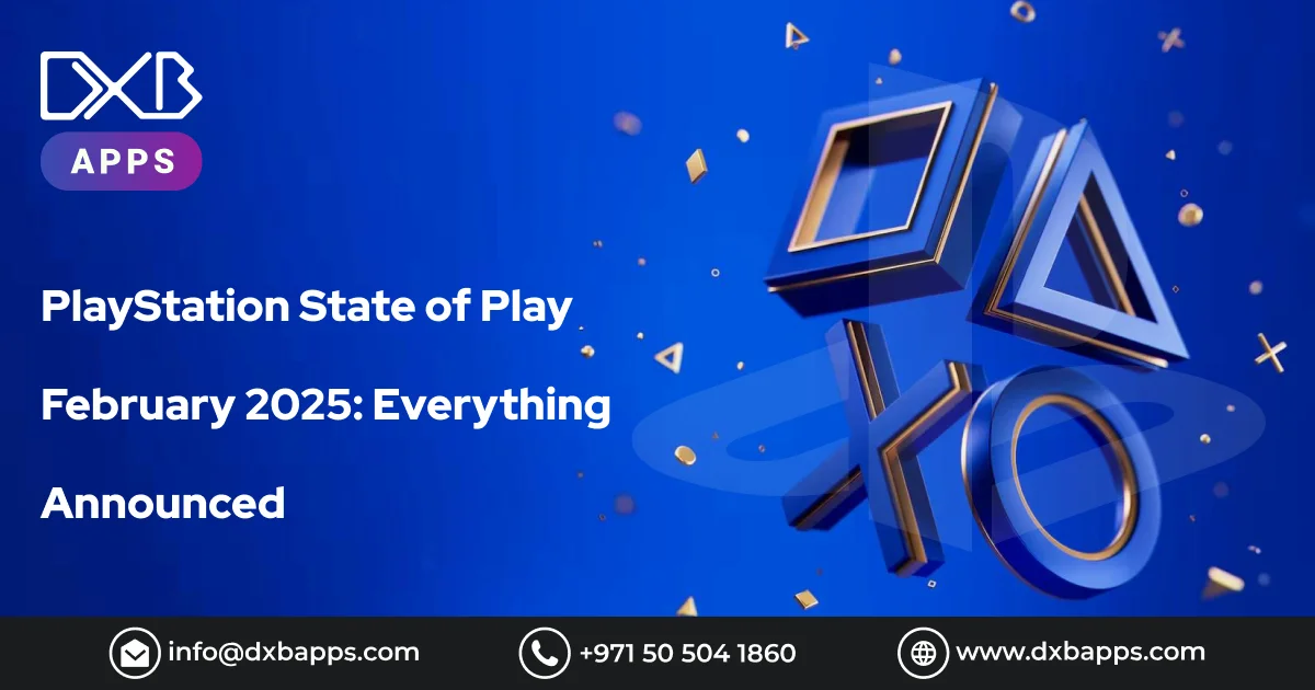 PlayStation State of Play February 2025: Everything Announced - DXB Apps