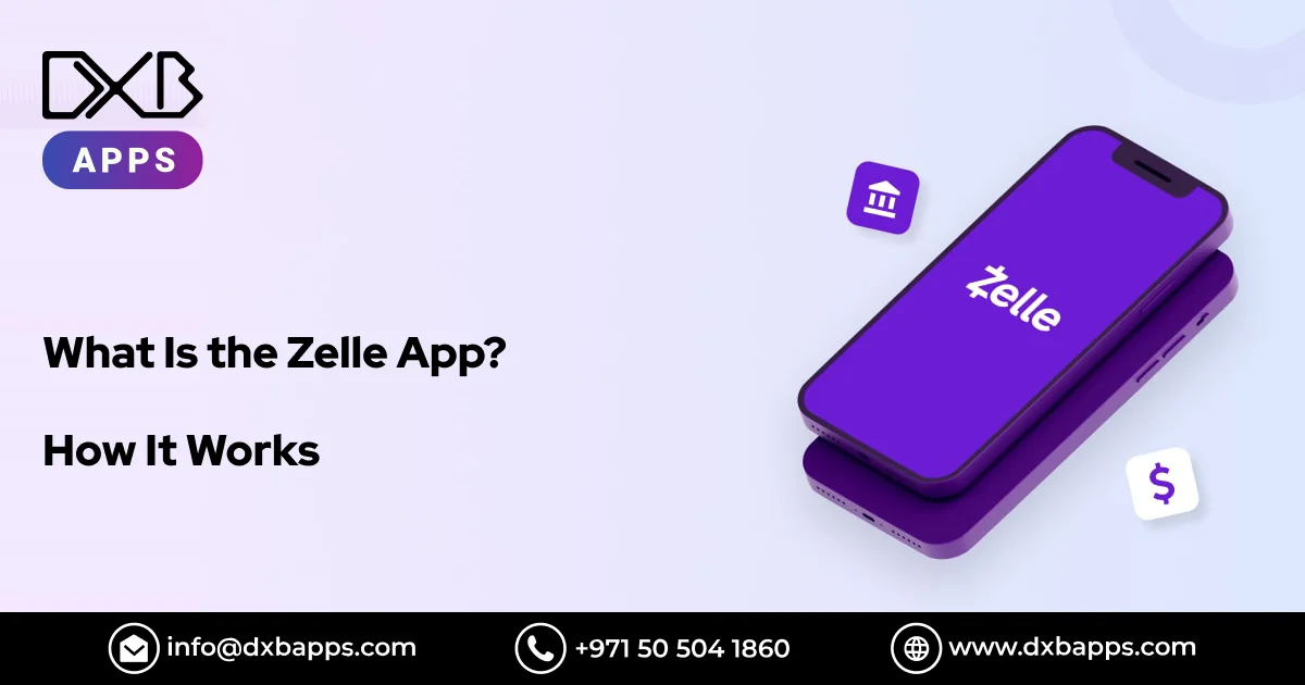 What is the Zelle App? How it Works - DXB Apps