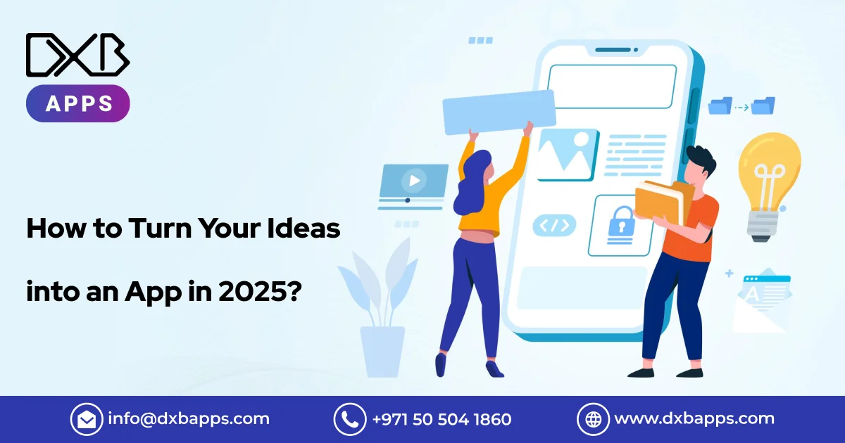 How to Turn Your Ideas into an App in 2025? - DXB Apps