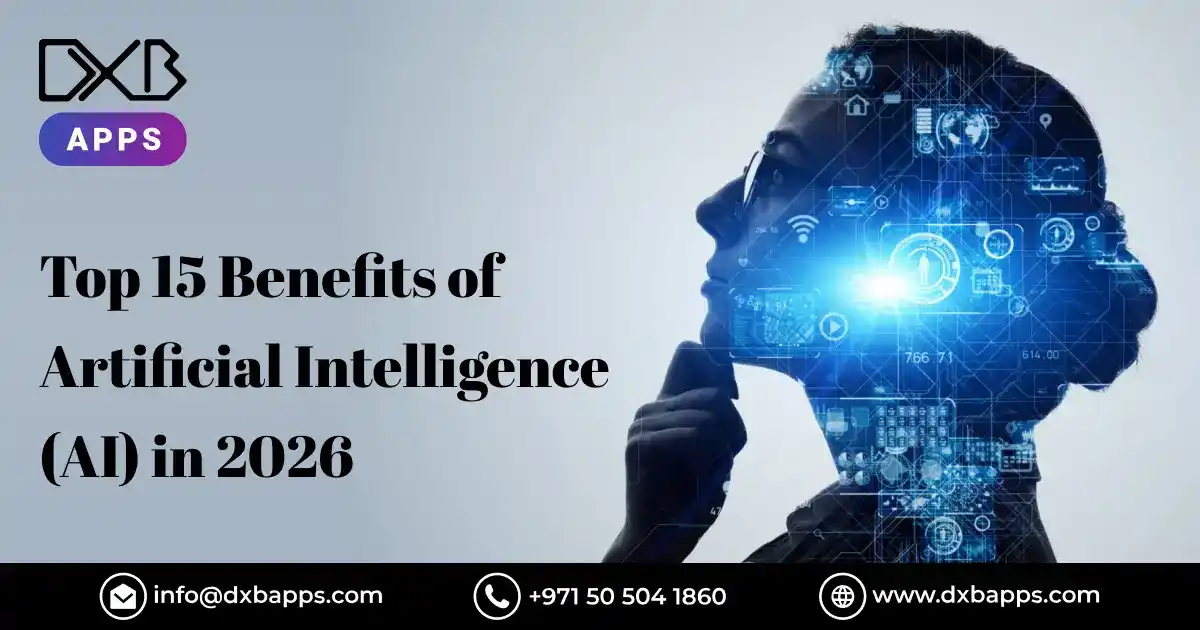 Top 15 Benefits of Artificial Intelligence (AI) in 2026