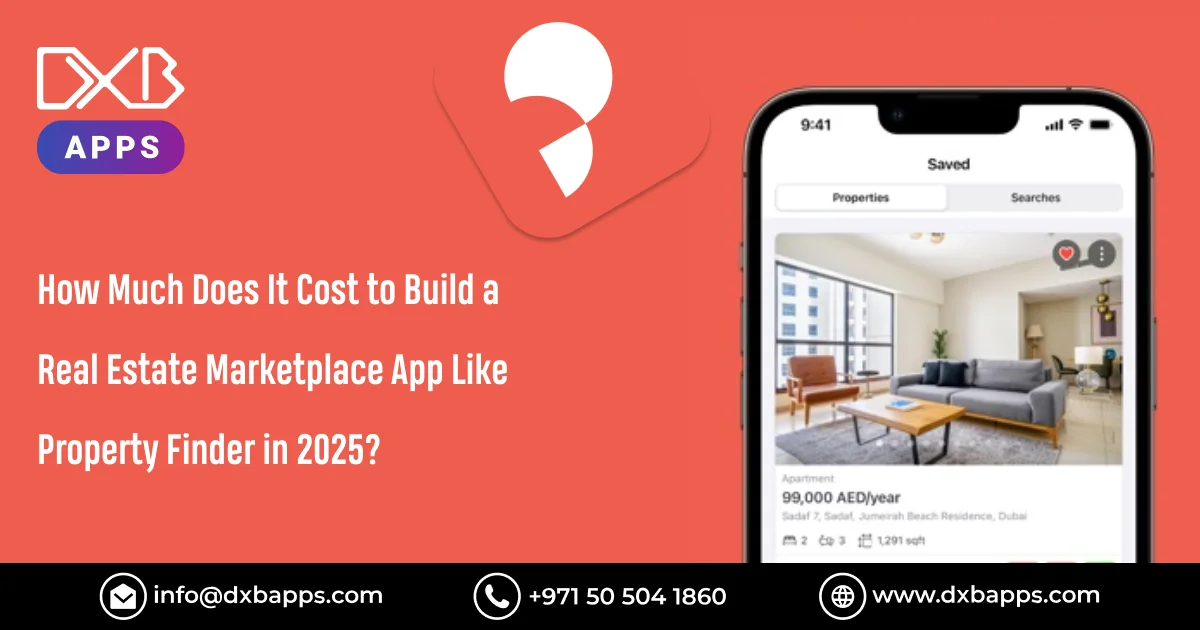 How Much Does It Cost to Build an App Like Property Finder? - DXB Apps