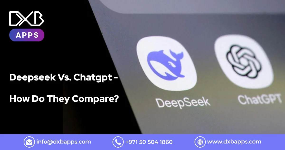 Deepseek Vs. Chatgpt - How They Compare? - DXB Apps