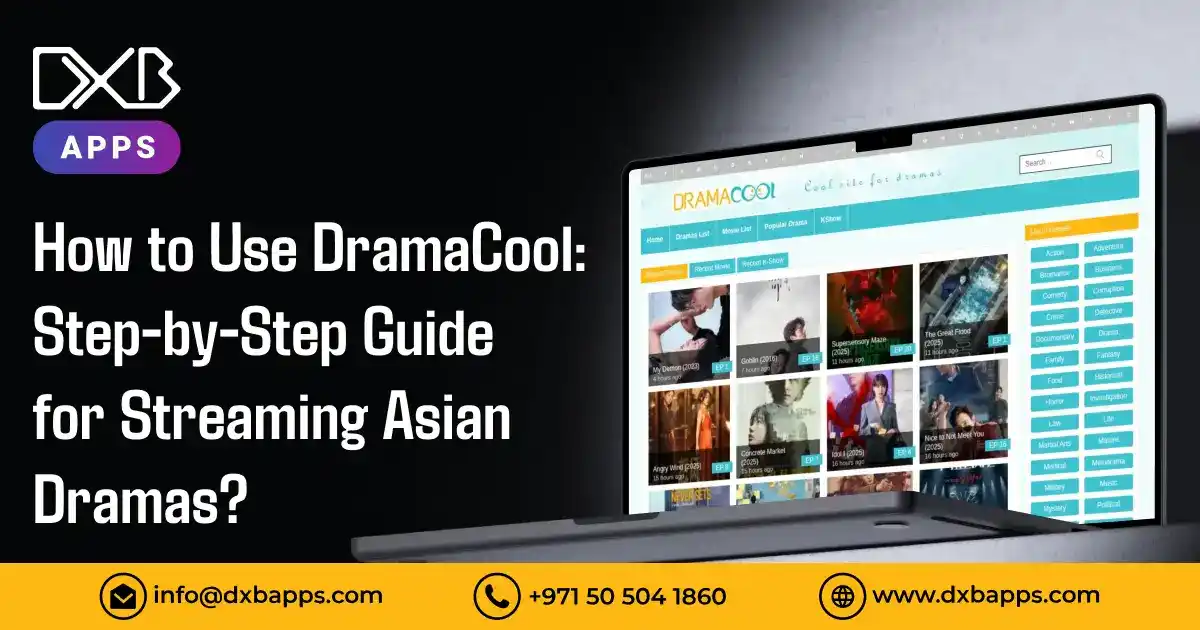 How to Use DramaCool: Step-by-Step Guide for Streaming Asian Dramas?