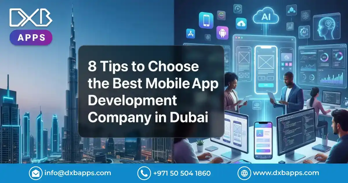 8 Tips to Choose the Best Mobile App Development Company in Dubai