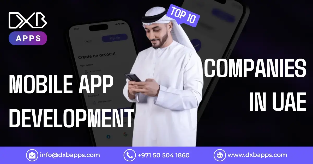 Top 10 Mobile App Development Companies in Dubai, UAE
