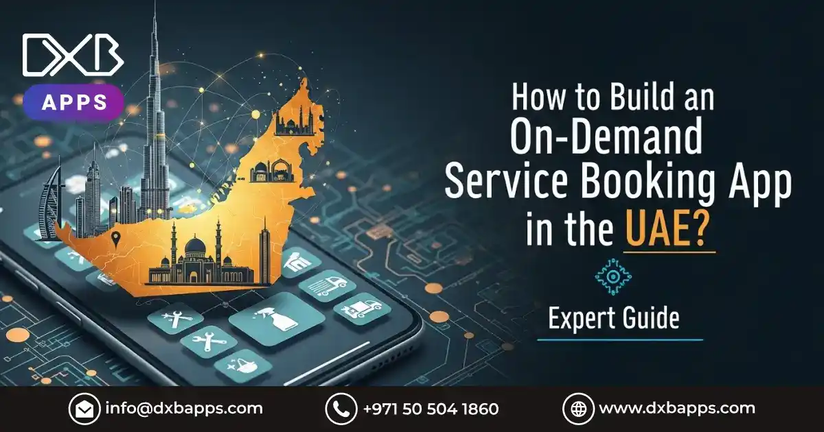 How to Build an On‑Demand Service Booking App in the UAE? Expert Guide (2026)