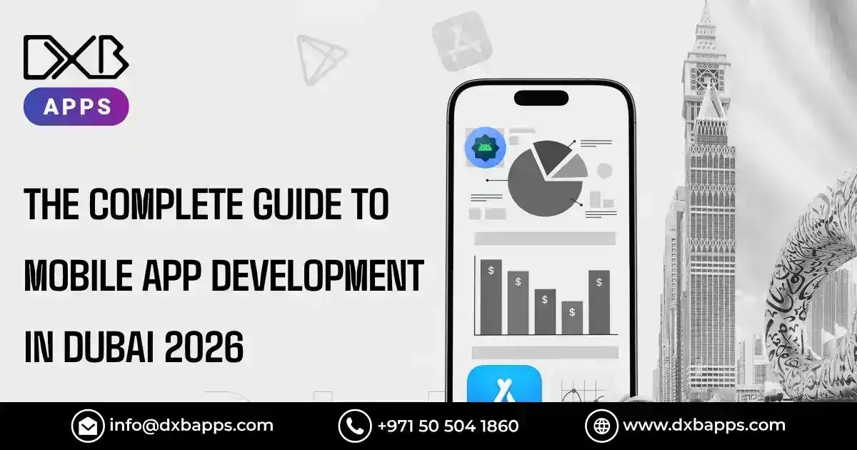 The Complete Guide to Mobile App Development in Dubai 2026