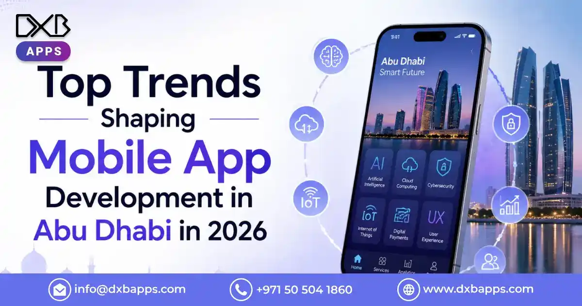 Top Trends Shaping Mobile App Development in Abu Dhabi in 2026