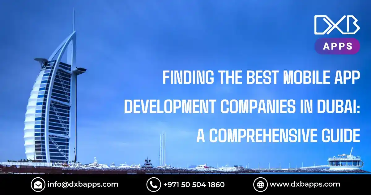 Finding the Best Mobile App Development Companies in Dubai