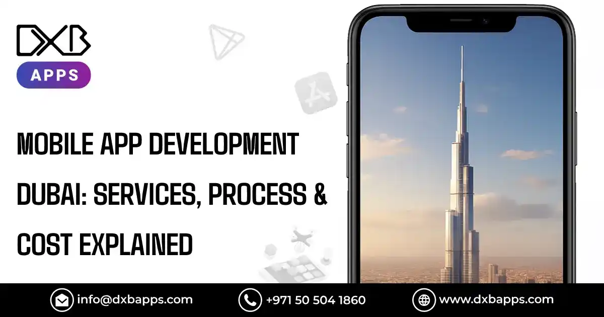 Mobile App Development Dubai Services Process and Cost