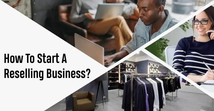 How To Start A Reselling Business