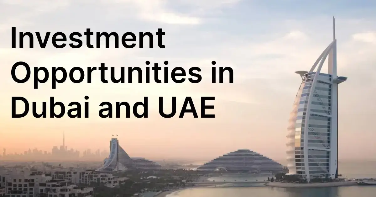 Investment Opportunities in Dubai and UAE
