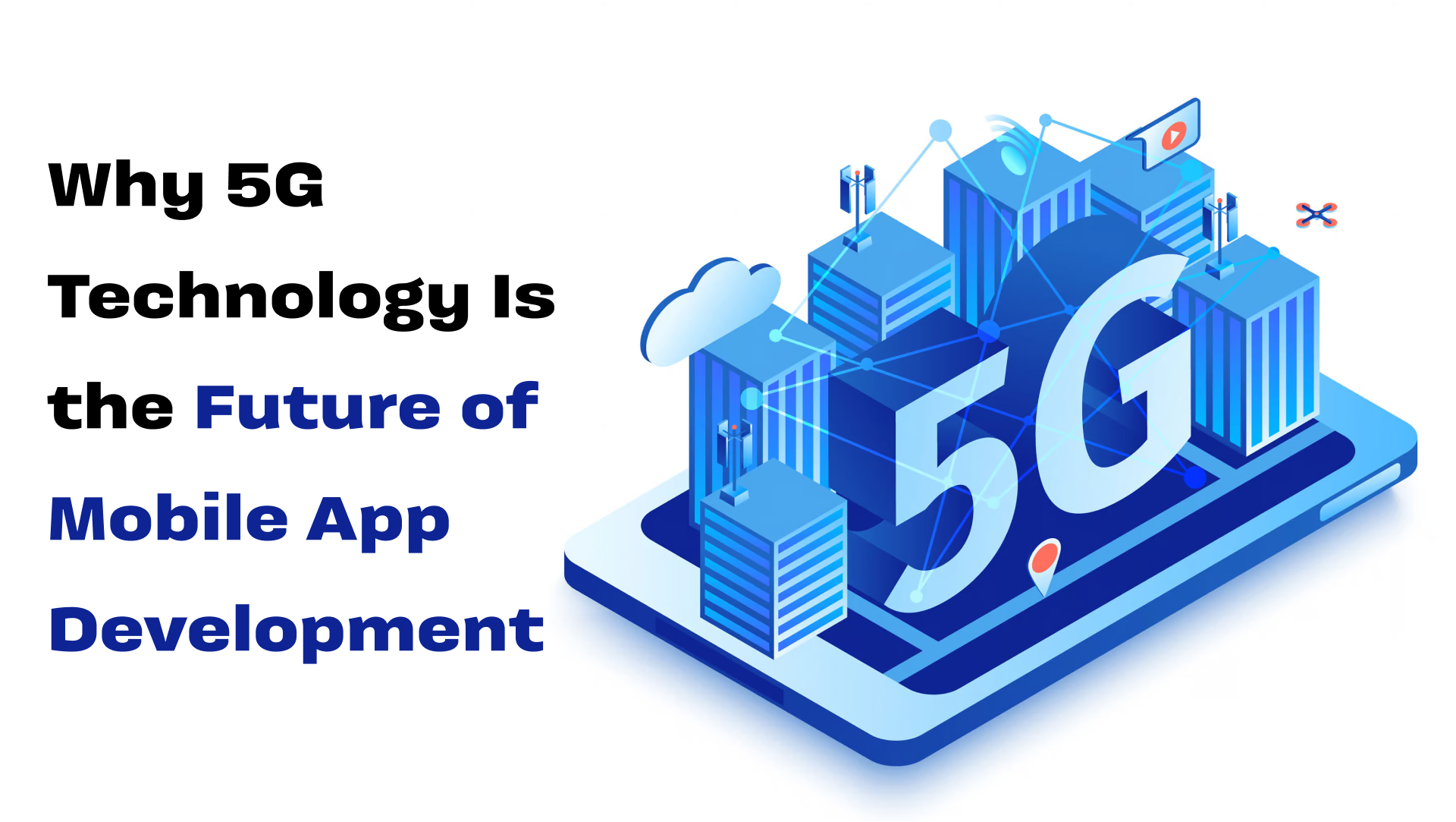 Why 5G Technology Is the Future of Mobile App Development