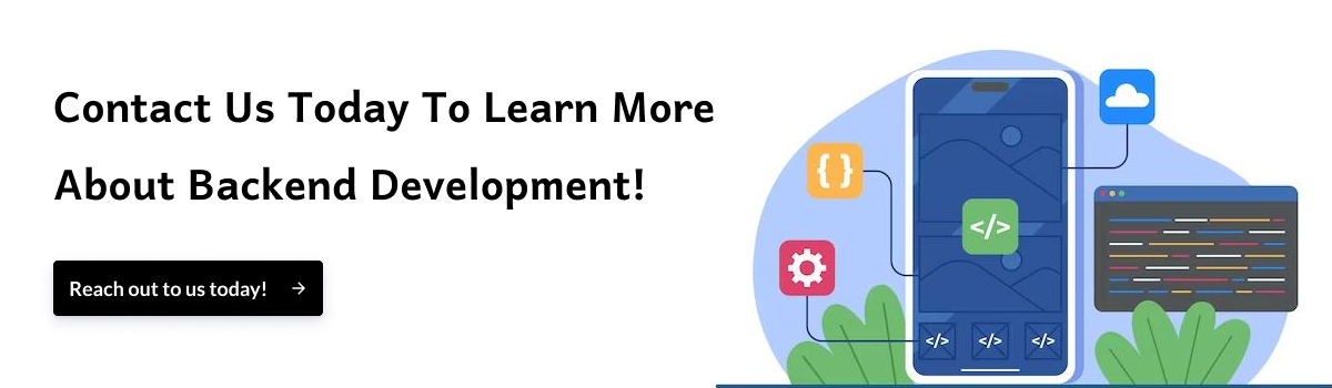 Contact us today to learn more about backend development!