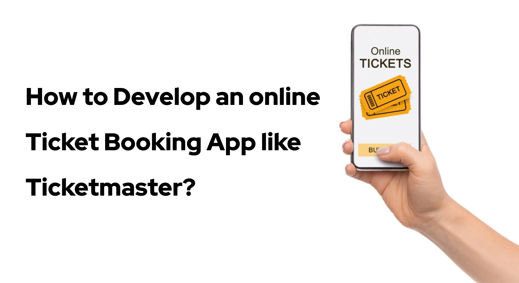 How to Develop an online Ticket Booking App like Ticketmaster?