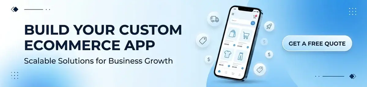 Custom ecommerce app development with scalable mobile shopping interface for business growth