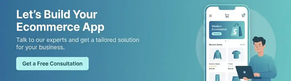 Build your ecommerce app with custom development services and expert consultation