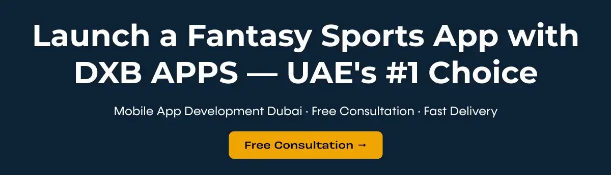 Launch a Fantasy Sports App with DXB APPS – UAE's #1 Mobile App Development Company offering free consultation and fast delivery in Dubai